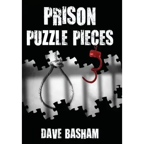 Prison Puzzle Pieces 3: The Realities, Experiences and Insights of a Corrections Officer Doing His Time in Historic Stillwater Prison