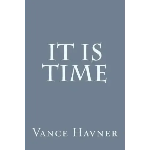 It Is Time
