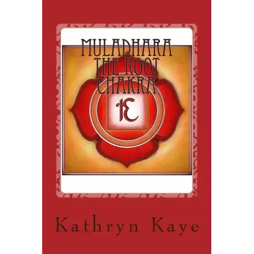 Muladhara The Root Chakra