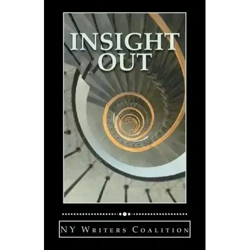 Insight Out: Writing from the Center for Independence of the Disabled--New York