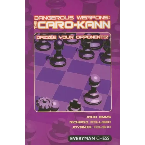 Dangerous Weapons: The Caro-Kann