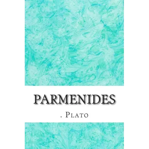 Parmenides: (Plato Classics Collection)