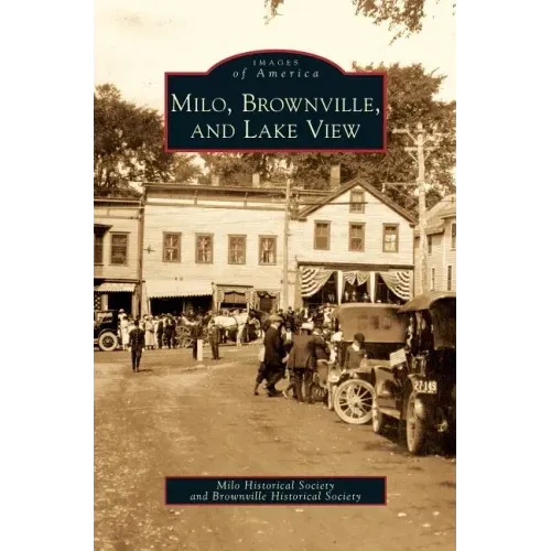 Milo, Brownville, and Lake View