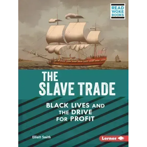 The Slave Trade: Black Lives and the Drive for Profit