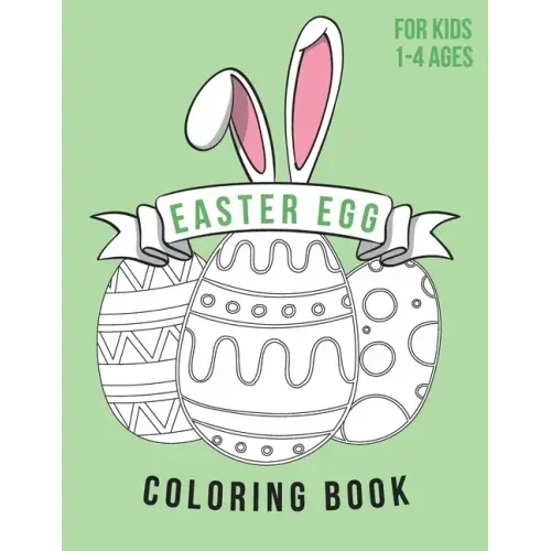 Easter Egg Coloring Book For Kids Ages 1-4: Color, draw and cut out - fast drawing and scissor skills building - activity with fun and education