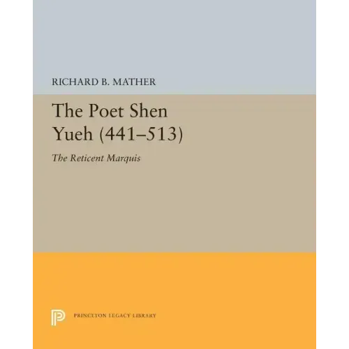 The Poet Shen Yueh (441-513): The Reticent Marquis