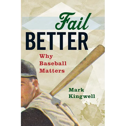 Fail Better: Why Baseball Matters
