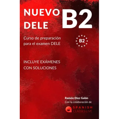 Nuevo Dele B2: Preparación para el examen. Modelos completos del examen DELE B2