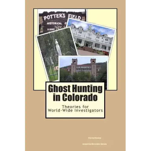 Ghost Hunting in Colorado: Theories for World-Wide Investigators