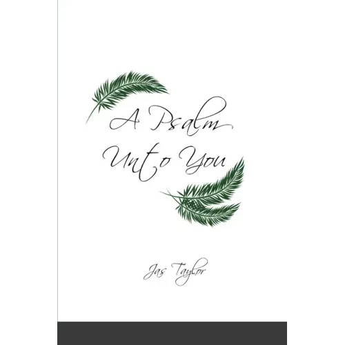 A Psalm Unto You