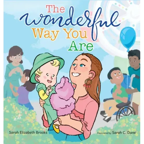 The Wonderful Way You Are: A Special Needs Picture Book