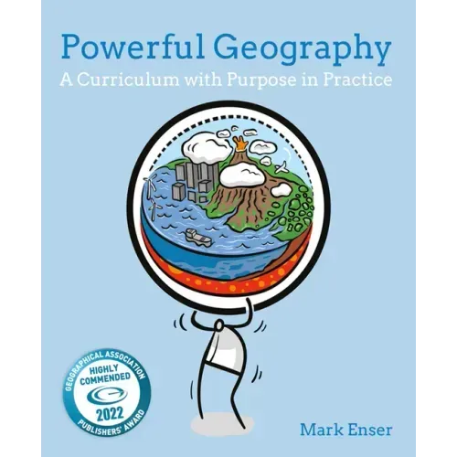 Powerful Geography: A Curriculum with Purpose in Practice