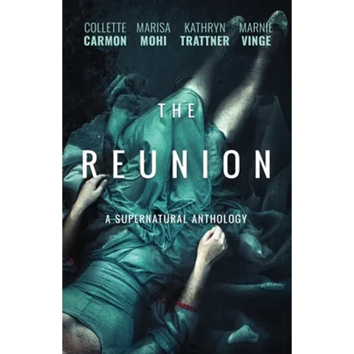The Reunion: A Supernatural Anthology