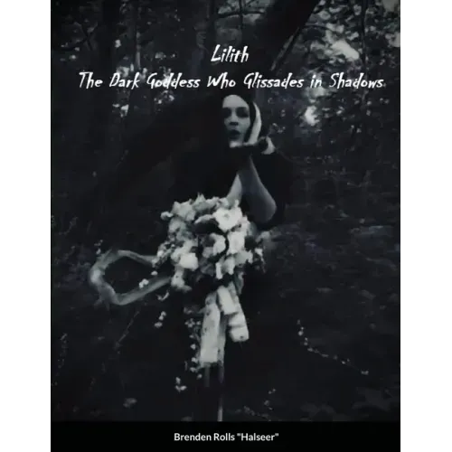 Lilith the Dark Goddes Who Glissades In Shadows