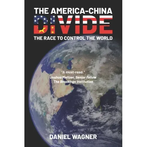 The America-China Divide: The Race to Control the World