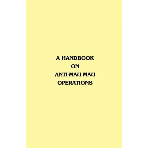 A Handbook on Anti-Mau Mau Operations