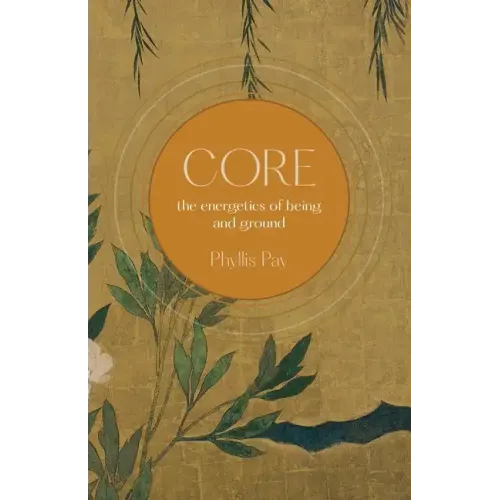 Core: The Energetics of Being and Ground