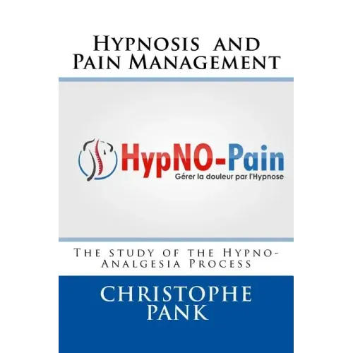Hypnosis and Pain Management: The study of the Hypno-Analgesia Process