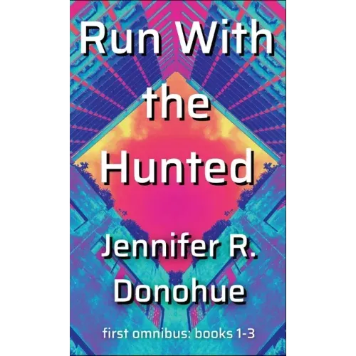 Run With the Hunted first omnibus Books 1-3: First Omnibus: Books 1-3