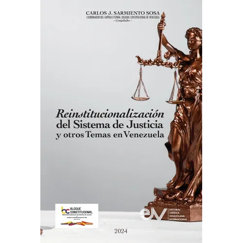 REINSTITUCIONALIZACIÓN DEL SISTEMA DE JUSTICIA Y OTROS TEMAS EN VENEZUELA Cuatro años de actividades 2019-2023