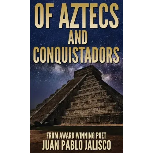 Of Aztecs And Conquistadors