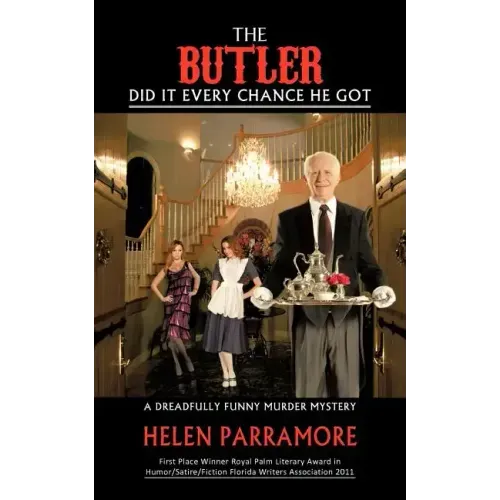 The Butler Did It Every Chance He Got: A Dreadfully Funny Murder Mystery