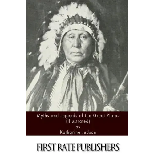 Myths and Legends of the Great Plains (Illustrated)
