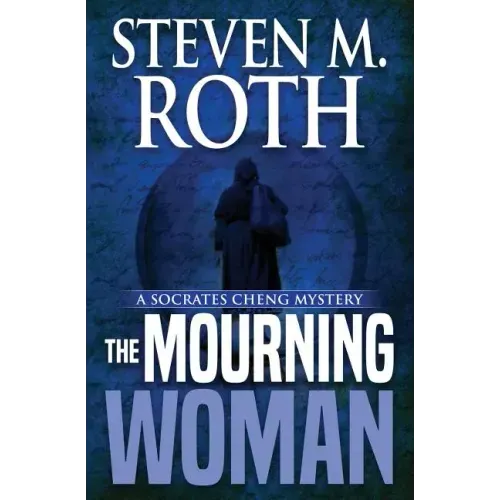 The Mourning Woman: A Socrates Cheng Mystery