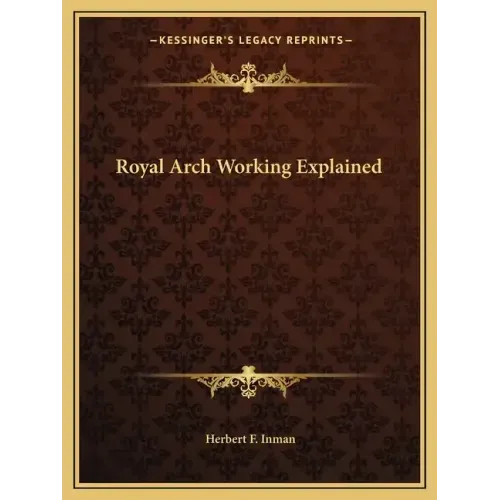 Royal Arch Working Explained