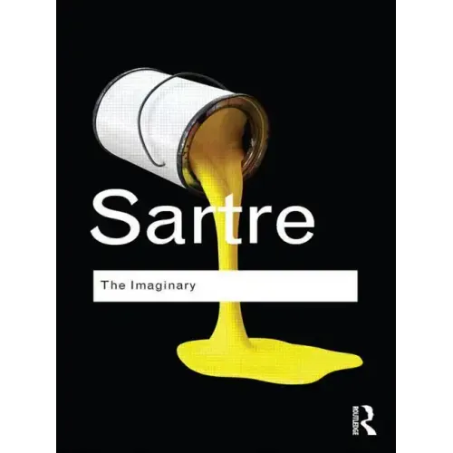 The Imaginary: A Phenomenological Psychology of the Imagination