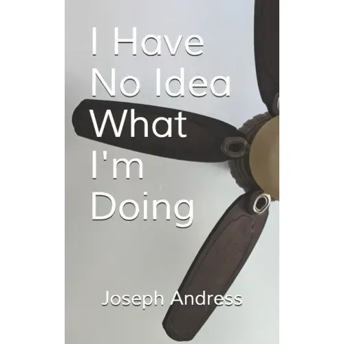 I Have No Idea What I'm Doing