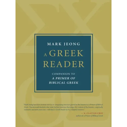 A Greek Reader: Companion to a Primer of Biblical Greek