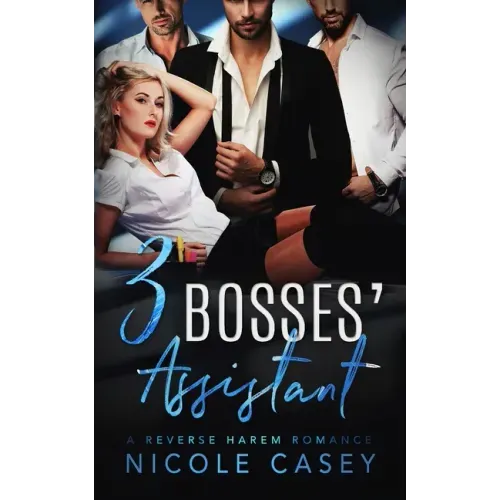 Three Bosses' Assistant: A Reverse Harem Romance