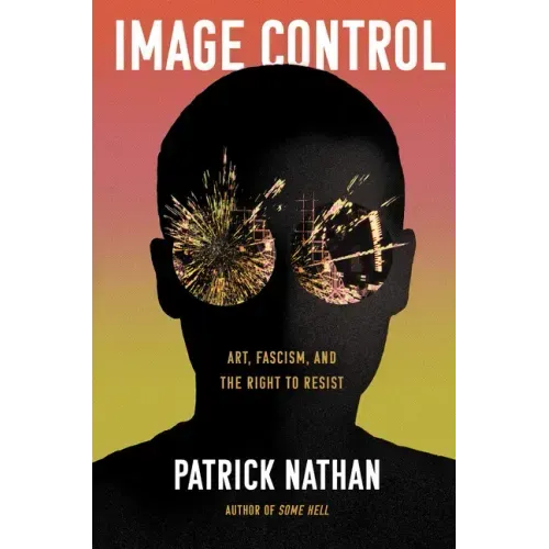 Image Control: Art, Fascism, and the Right to Resist