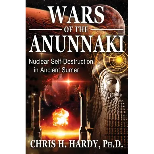 Wars of the Anunnaki: Nuclear Self-Destruction in Ancient Sumer