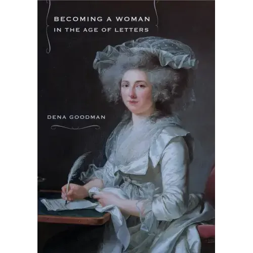 Becoming a Woman in the Age of Letters
