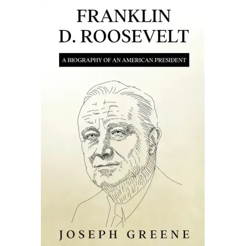 Franklin D. Roosevelt: A Biography of an American President