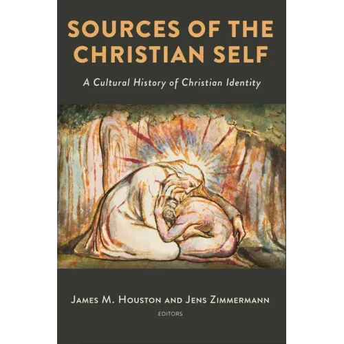 Sources of the Christian Self: A Cultural History of Christian Identity