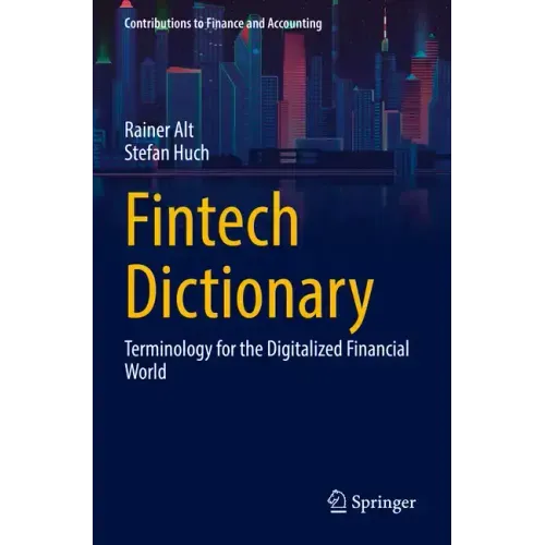 Fintech Dictionary: Terminology for the Digitalized Financial World