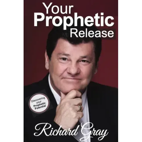 Your Prophetic Release: Discovering Your Prophetic Potential