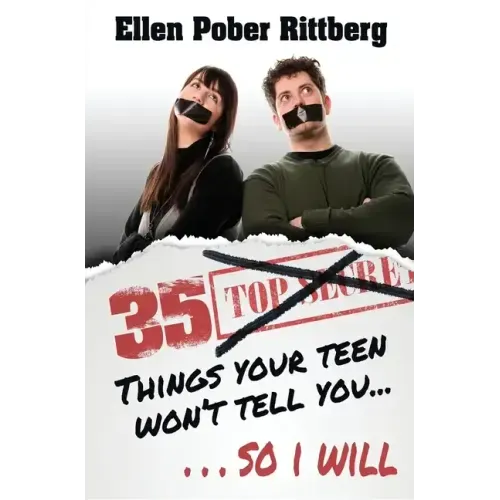 35 Things Your Teen Won't Tell You, So I Will