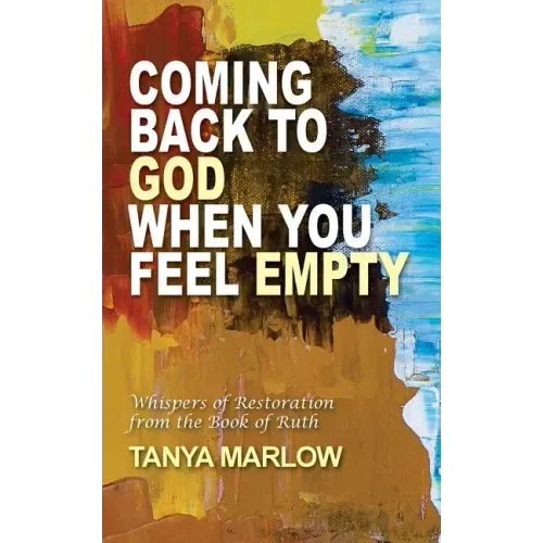 Coming Back to God When You Feel Empty: Whispers of Restoration From the Book of Ruth