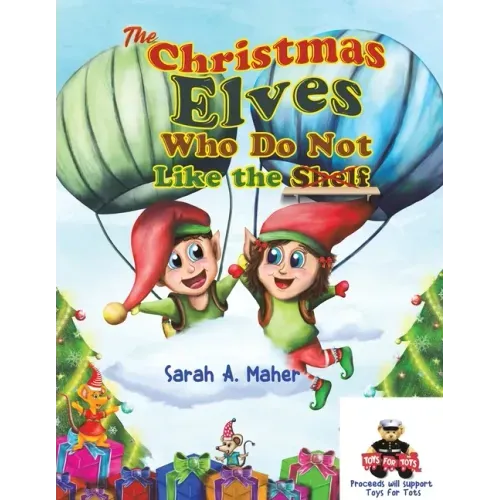 The Christmas Elves Who Do Not Like the Shelf