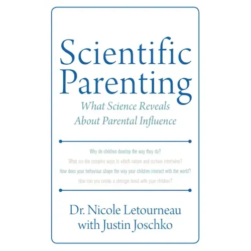 Scientific Parenting: What Science Reveals about Parental Influence
