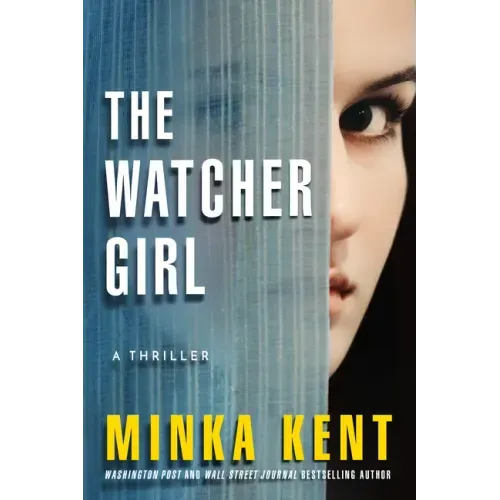 The Watcher Girl: A Thriller