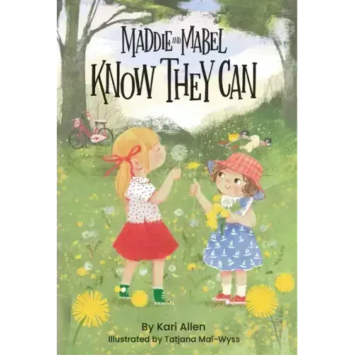 Maddie and Mabel Know They Can: Book 3
