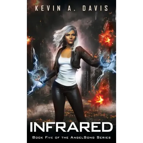 Infrared: Book Five of the AngelSong Series