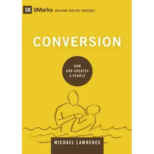 Conversion: How God Creates a People