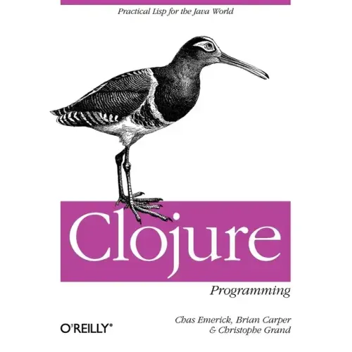 Clojure Programming: Practical LISP for the Java World
