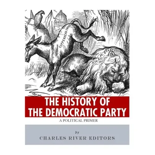 The History of the Democratic Party: A Political Primer